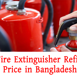 Fire Extinguisher Refill Price in Bangladesh